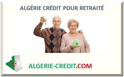 ALGÉRIE CRÉDIT POUR RETRAITÉ (E) ET SENIOR