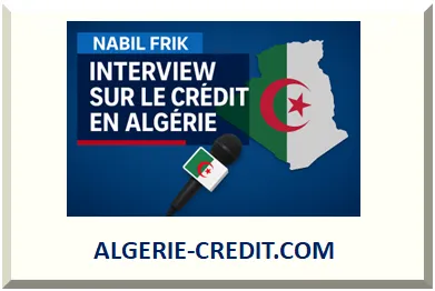 NABIL FRIK INTERVIEW SUR LE CRÉDIT EN ALGÉRIE 