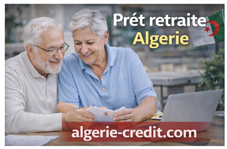 ALGÉRIE CRÉDIT POUR RETRAITÉ ET SENIOR