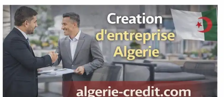ALGÉRIE CRÉDIT POUR CRÉATION D'ENTREPRISE